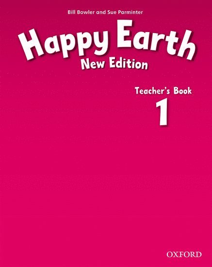 Bill Bowler, Sue Parminter - Happy Earth: 1 New Edition: Teacher's Book, Häftad