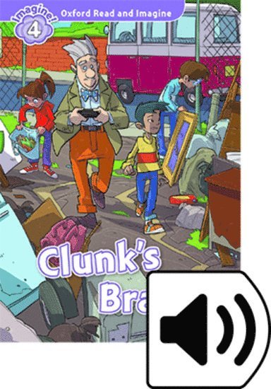 Oxford Read and Imagine: Level 4: Clunk's Brain Audio Pack 1