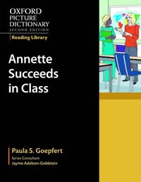 bokomslag Oxford Picture Dictionary Reading Library: Annette Succeeds in Class