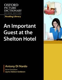 bokomslag Oxford Picture Dictionary Reading Library: An Important Guest at the Shelton Hotel