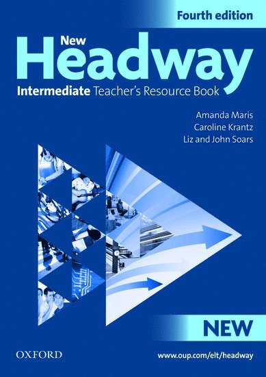 Amanda Maris, Caroline Krants, Liz Soars, John Soars - New Headway: Intermediate Fourth Edition: Teacher's Resource Book, Häftad