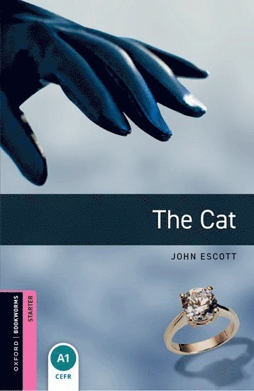 John Escott - Oxford Bookworms Library: Starter Level:: The Cat, Häftad
