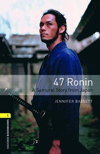 bokomslag Oxford Bookworms 3E: Level 3: 47 Ronin
