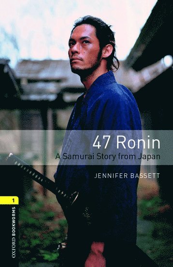 bokomslag Oxford Bookworms 3E: Level 3: 47 Ronin