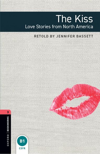 Jennifer Bassett - Oxford Bookworms Library: Level 3: The Kiss: Love Stories from North America, Häftad