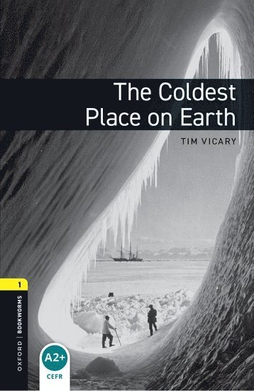 bokomslag Oxford Bookworms Library: Level 1:: The Coldest Place on Earth