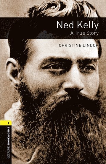 Christine Lindop - Oxford Bookworms Library: Level 1: Ned Kelly: A True Story, Häftad