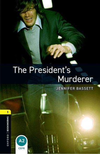 Jennifer Bassett - Oxford Bookworms Library: Level 1:: The President's Murderer, Häftad