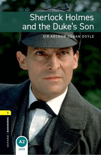 Arthur Conan Doyle, Jennifer Bassett, Jennifer Bassett - Oxford Bookworms Library: Level 1:: Sherlock Holmes and the Duke's Son, Häftad