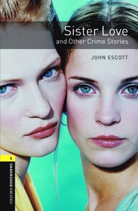 bokomslag Oxford Bookworms Library: Level 1:: Sister Love and Other Crime Stories