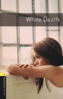 Tim Vicary - Oxford Bookworms Library: Level 1: White Death, Häftad