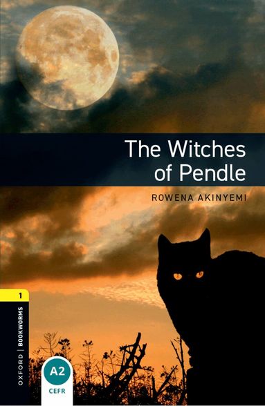 Rowena Akinyemi - Oxford Bookworms Library: Level 1:: The Witches of Pendle, Häftad