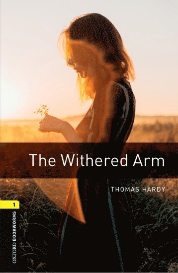 Oxford Bookworms Library: Level 1:: The Withered Arm 1