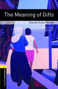 bokomslag Oxford Bookworms Library: Level 1:: The Meaning of Gifts: Stories from Turkey