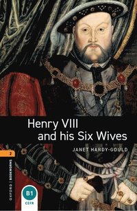 bokomslag Oxford Bookworms Library: Level 2:: Henry VIII and his Six Wives