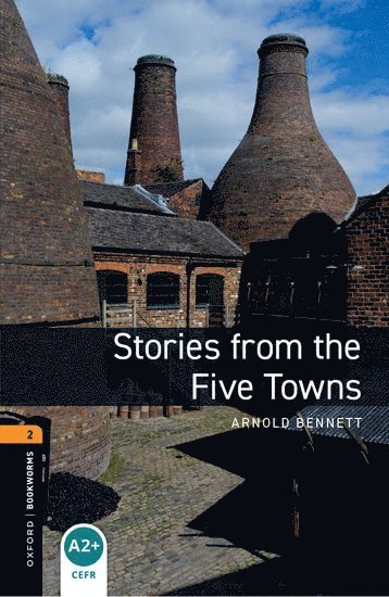 Oxford Bookworms Library: Level 2:: Stories from the Five Towns 1