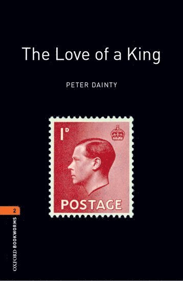 Oxford Bookworms Library: Level 2:: The Love of a King 1