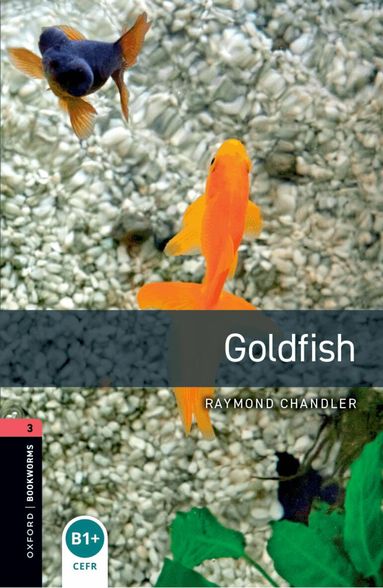 Raymond Chandler - Oxford Bookworms Library: Level 3: Goldfish, Häftad