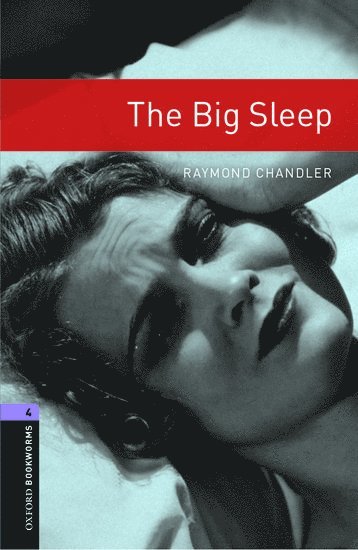 Raymond Chandler, Rosalie Kerr - Oxford Bookworms Library: Level 4: The Big Sleep, Häftad