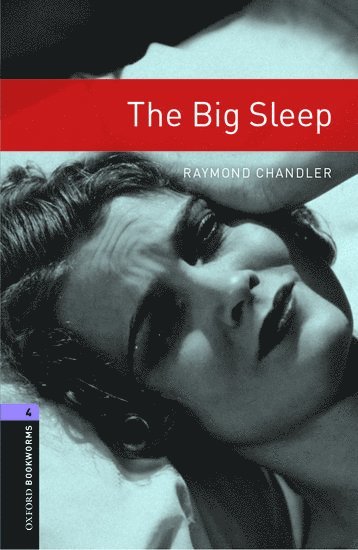 Oxford Bookworms Library: Level 4:: The Big Sleep 1