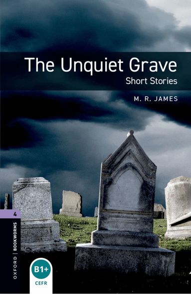 James - Oxford Bookworms Library: Level 4: The Unquiet Grave - Short Stories, Häftad