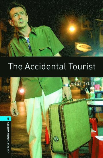 Oxford Bookworms Library: Level 5:: The Accidental Tourist 1