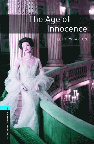 Oxford Bookworms Library: Level 5:: The Age of Innocence 1