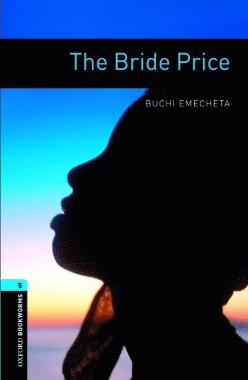 Oxford Bookworms Library: Level 5:: The Bride Price 1