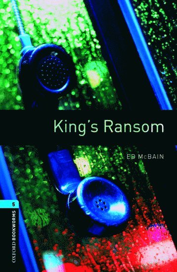 Oxford Bookworms Library: Level 5:: King's Ransom 1