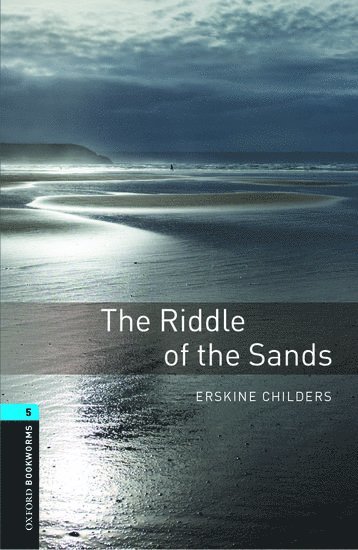 Oxford Bookworms Library: Level 5:: The Riddle of the Sands 1