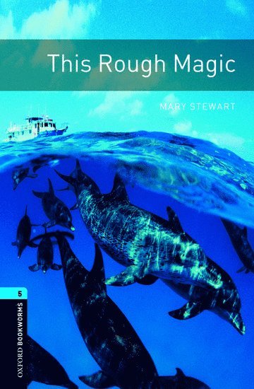 Oxford Bookworms Library: Level 5:: This Rough Magic 1