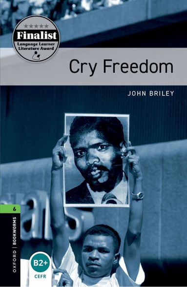 John Briley, Rowena Akinyemi, Rowena Akinyemi - Oxford Bookworms Library: Level 6: Cry Freedom, Häftad