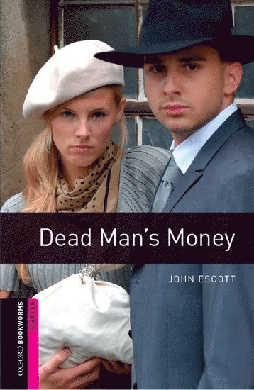 John Escott - Oxford Bookworms Library: Starter: Dead Man's Money, Häftad
