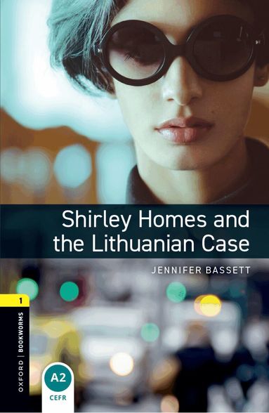 Jennifer Bassett - Oxford Bookworms Library: Level 1:: Shirley Homes and the Lithuanian Case, Häftad
