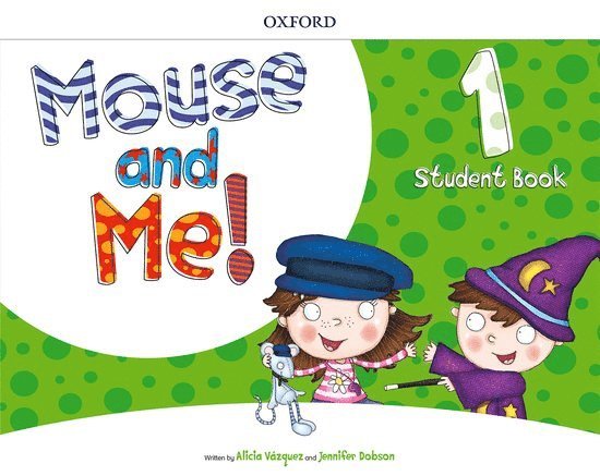 Jennifer Dobson, Alicia Vazquez - Mouse and Me!: Level 1: Student Book, Häftad