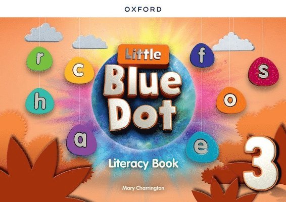 Little Blue Dot: Level 3: Literacy Book 1