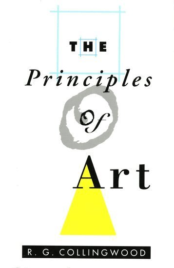 R. G. Collingwood - The Principles of Art, Häftad