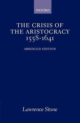 The Crisis of the Aristocracy, 1558-1641 1
