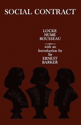J. Locke, David Hume, Ernest Barker - Social Contract: Essays by Locke, Hume, and Rousseau, Häftad