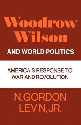 Woodrow Wilson and World Politics 1