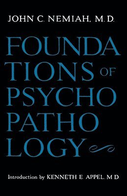 John C. Nemiah - Foundations of Psychopathology, Häftad