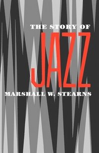 bokomslag The Story of Jazz