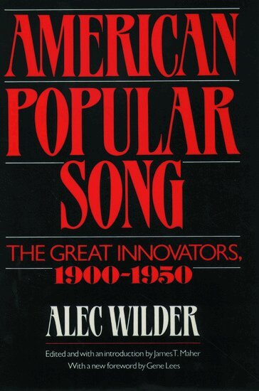 Alec Wilder, James T. Maher - American Popular Song, Inbunden