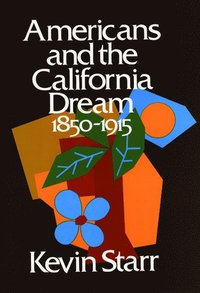 bokomslag Americans and the California Dream 1850-1915