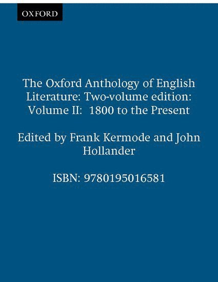 The Oxford Anthology of English Literature. Vols. 4-6 in one volume 1