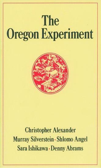 Christopher Alexander - The Oregon Experiment, Inbunden