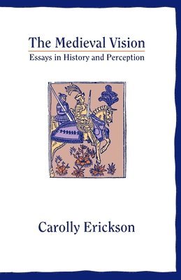 Erickson, Carolly Erickson - Medieval Vision, Häftad