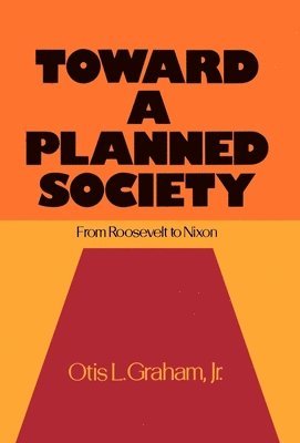 Otis L. Graham - Toward a Planned Society, Inbunden