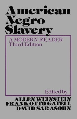 Weinstein, Gatell, Sarasohn, Allen Weinstein, Frank Otto Gatell - American Negro Slavery, Häftad