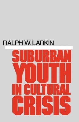 Suburban Youth in Cultural Crisis 1